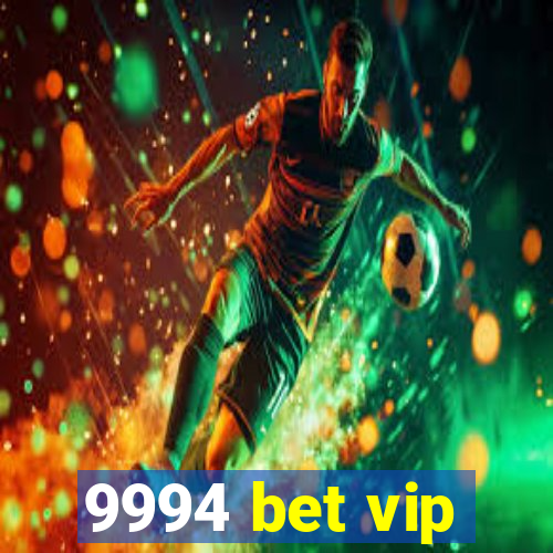 9994 bet vip